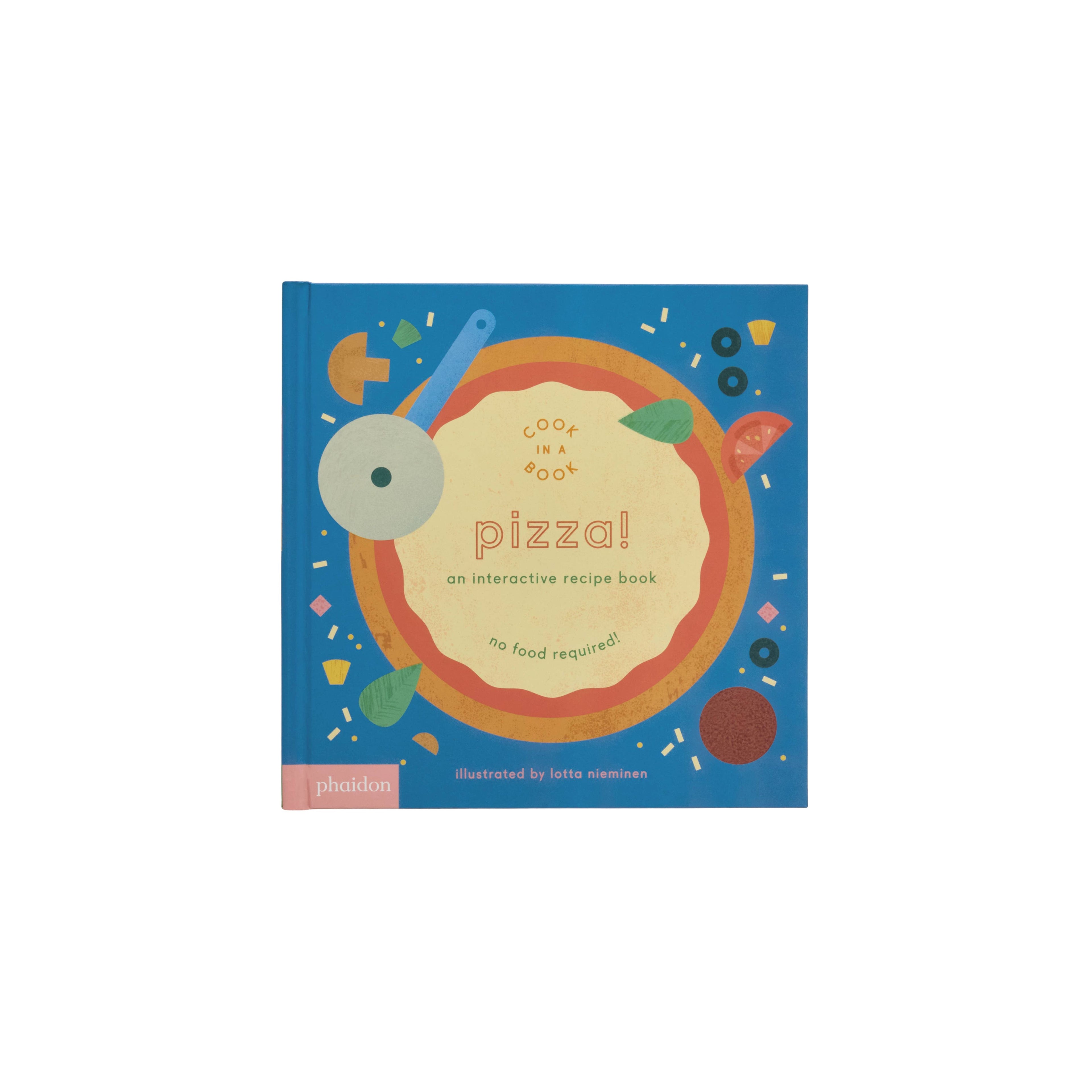 Pizza!: An Interactive Recipe Book
